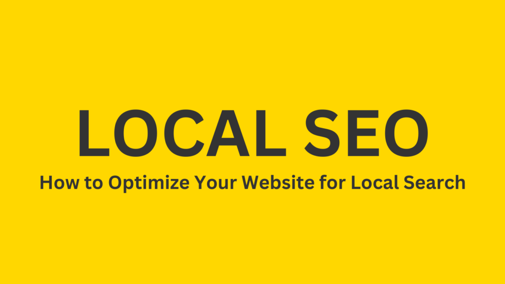 Local SEO: How to Optimize Your Website for Local Search