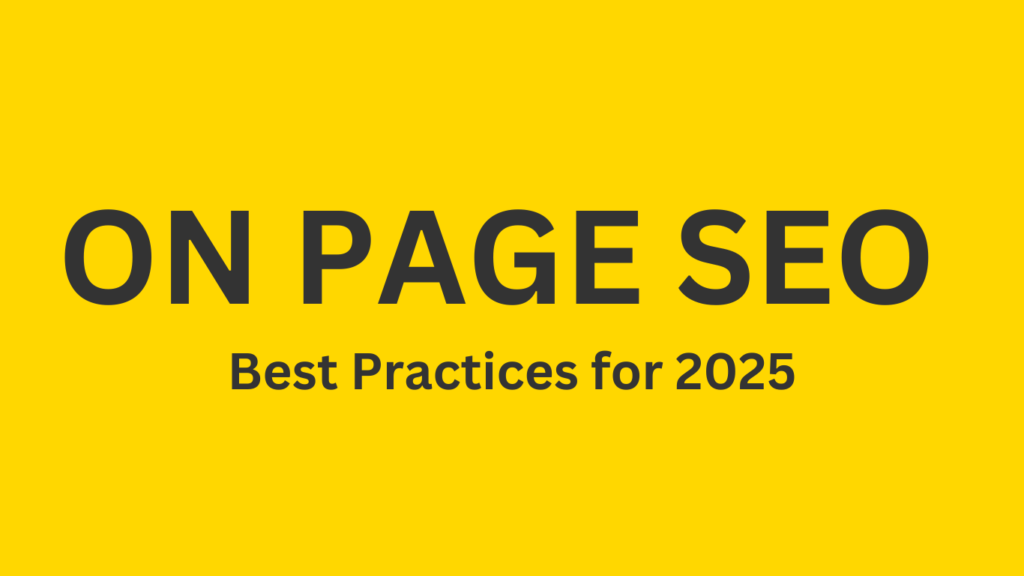 The Ultimate Guide to On-Page SEO- Best Practices for 2025