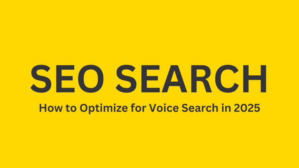 How to Optimize for Voice Search in 2025