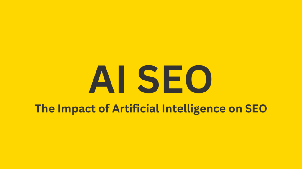 The Impact of Artificial Intelligence on SEO